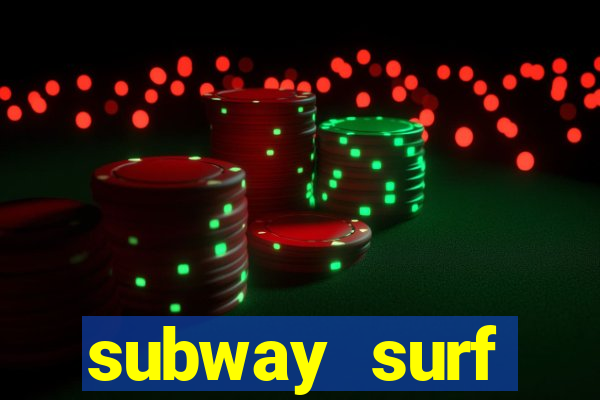 subway surf deposito 1 real